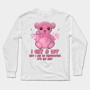 I Cry A Lot But I'm So Productive - Funny And Cute Girl Trend Long Sleeve T-Shirt